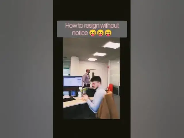 Video thumbnail for how to resign without notice #funny #relatable