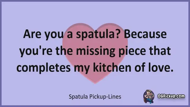 Video thumbnail for Spatula - Pickup-Lines & Rizz for Him & for Her