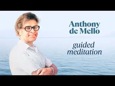 'Video thumbnail for Guided Meditation with Anthony de Mello: Wake Up with Awareness & See Reality'