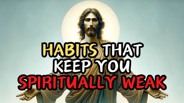 Video thumbnail for 10 Dangerous Habits Keeping You Spiritually Weak