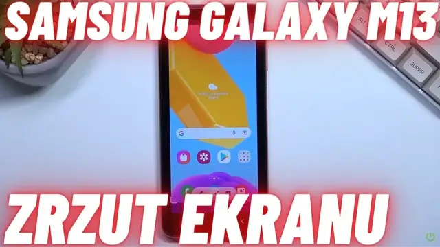 Video thumbnail for Jak zrobić zrzut ekranu na Samsungu Galaxy M13?