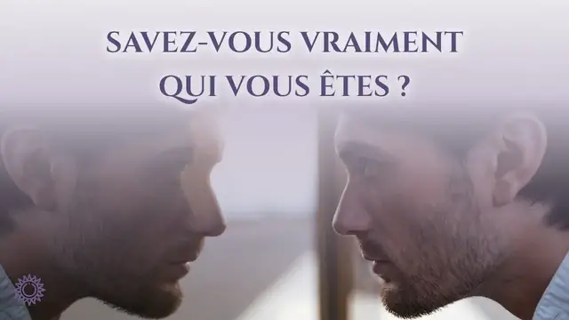 Video thumbnail for ☯ SAVEZ-VOUS VRAIMENT QUI VOUS ÊTES ?