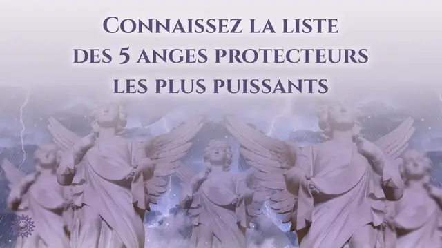 Video thumbnail for 👼 CONNAISSEZ LA LISTE DES 5 ANGES PROTECTEURS LES PLUS PUISSANTS