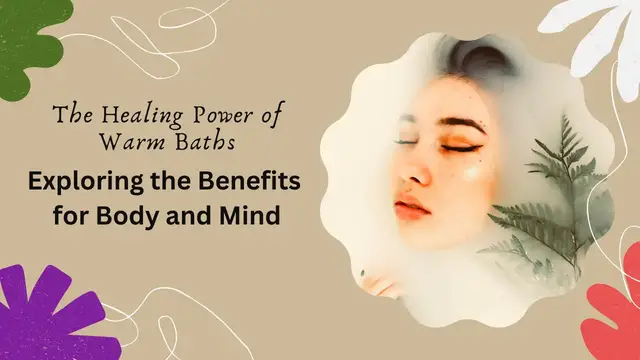 'Video thumbnail for The Healing Power of Warm Baths: Exploring the Benefits for Body and Mind'
