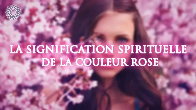 Video thumbnail for 🎨 LA SIGNIFICATION SPIRITUELLE DE LA COULEUR ROSE