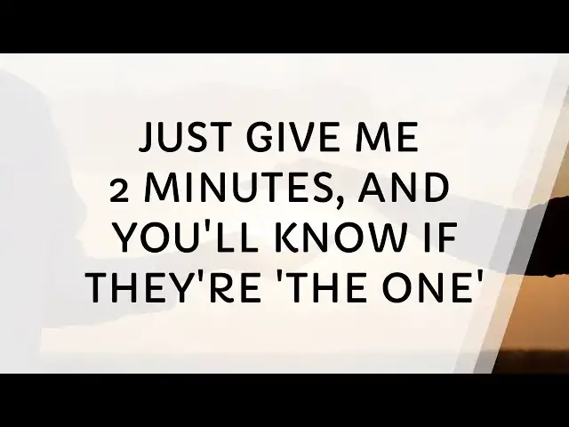 Video thumbnail for Give Me 2 Minutes, You'll Know If They're 'The One'