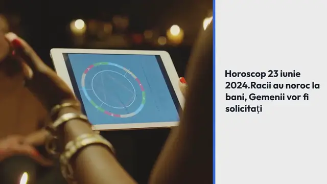 Video thumbnail for Horoscop 23 iunie 2024. Racii au noroc la bani, Gemenii vor fi solicitați