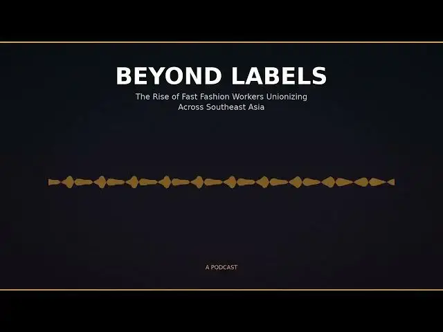 Video thumbnail for Beyond Labels: The Rise of Fast Fashion Workers Unionizing Across Southeast Asia