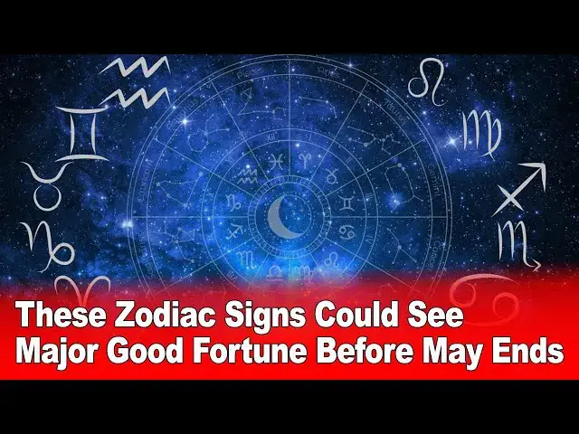 Video thumbnail for These Zodiac Signs Could See Major Good Fortune Before May Ends