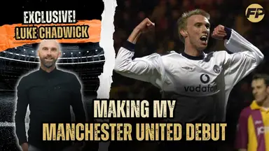 'Video thumbnail for Luke Chadwick: Making my debut for Manchester United'