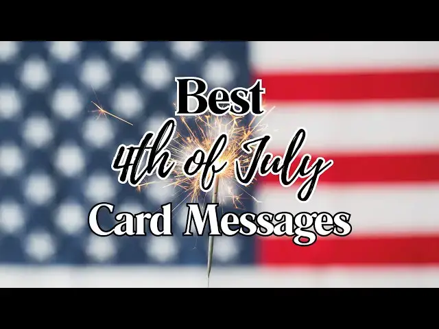 Video thumbnail for 100+ 4th of July Card Messages and Wishes for Friends, Family & Loved Ones