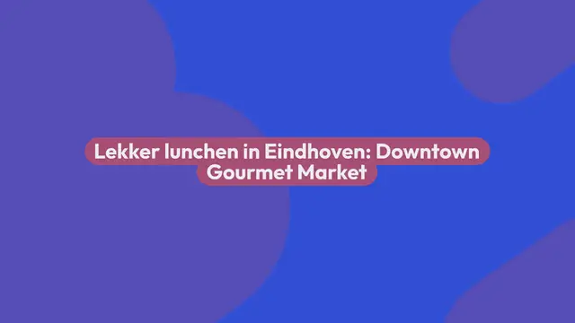 Video thumbnail for LUNCHEN IN EINDHOVEN: 5 SMAKELIJKE ADRESJES!