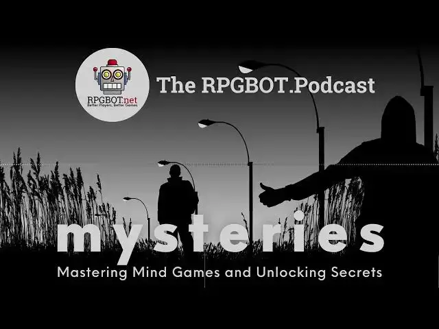 'Video thumbnail for Mysteries: Mastering Mind Games And Unlocking Secrets! - RPGBOT.Podcast S4E7'