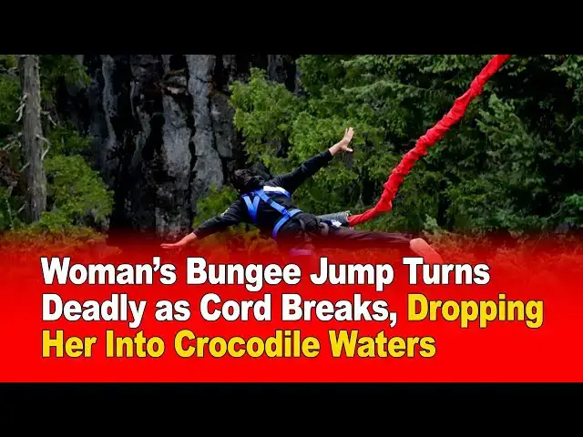 Video thumbnail for Woman’s Bungee Jump Turns Deadly 😱 Cord Snaps Over Crocodile-Infested Waters!