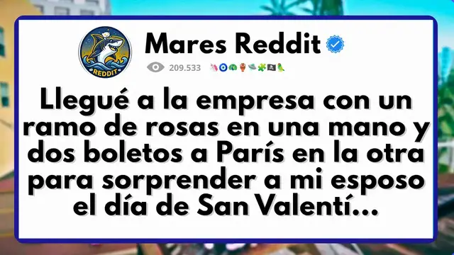 Video thumbnail for Llegué a la empresa con un ramo de rosas en una mano y dos boletos a París en la otra para sorprender a mi esposo el día de San Valentí