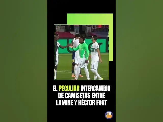 Video thumbnail for El peculiar intercambio de camisetas entre Héctor Fort y Lamine Yamal ha despertado risas en redes