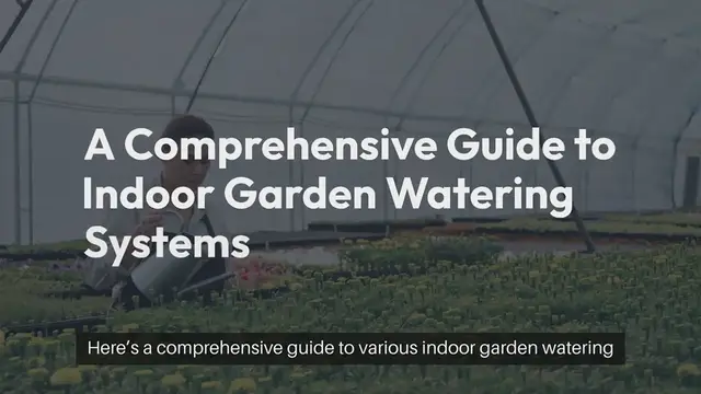 Video thumbnail for The Ultimate Guide to Indoor Garden Watering Systems