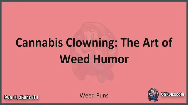 Video thumbnail for Weed - Jokes, Puns, Wordplays, and Laughter