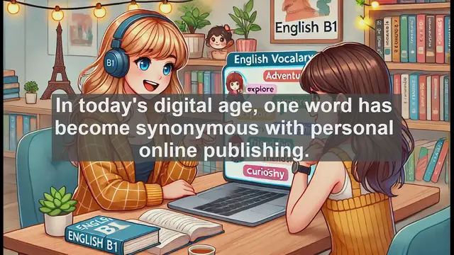 Video thumbnail for 2500 Must Know CEFR B1 Vocabulary - What is a Blog? Exploring the Meaning and Origins