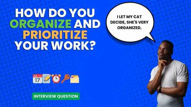 Video thumbnail for How do you organize and prioritize your work_ - Interview Question