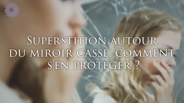 Video thumbnail for ☯ SUPERSTITION AUTOUR DU MIROIR CASSÉ, COMMENT S'EN PROTÉGER ?