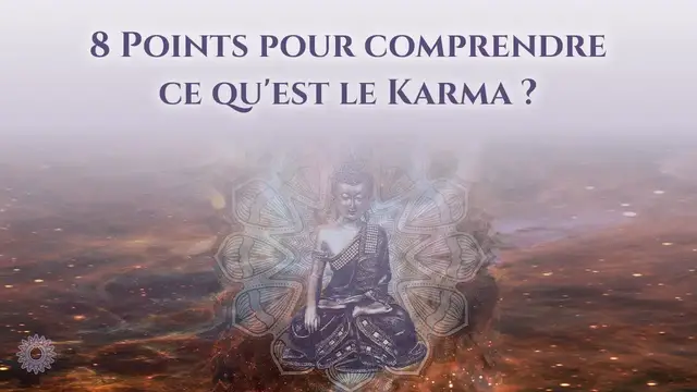 Video thumbnail for ☯ 8 POINTS POUR COMPRENDRE CE QU'EST LE KARMA ?