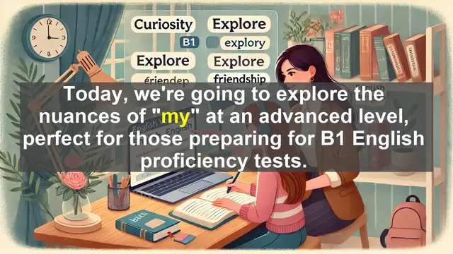 Video thumbnail for 2500 Must Know CEFR B1 Vocabulary - The Power of 'My': Advanced English Usage Explained