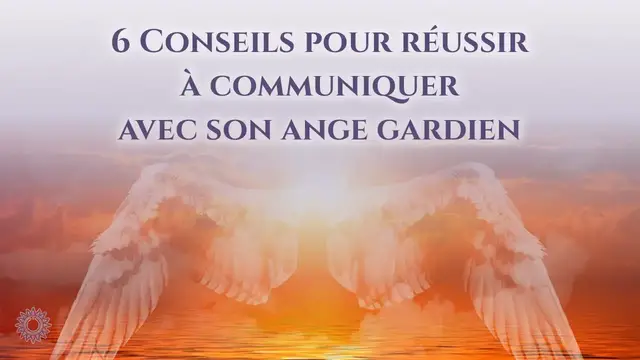 Video thumbnail for 👼 6 CONSEILS POUR RÉUSSIR À COMMUNIQUER AVEC SON ANGE GARDIEN