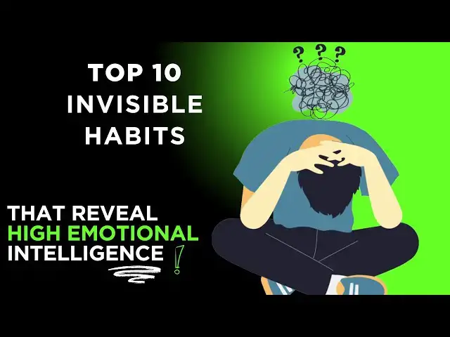 'Video thumbnail for Top 10 Invisible Habits That Reveal High Emotional Intelligence'