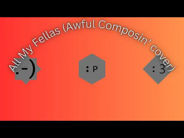 'Video thumbnail for All My Fellas (Awful Composin’ cover)'