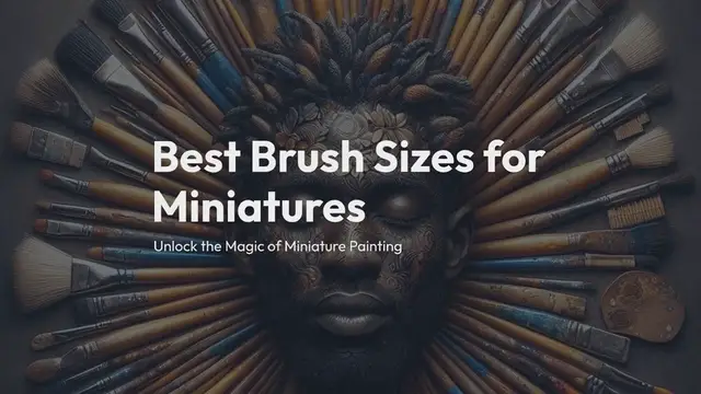 Video thumbnail for Best Brush Sizes for Miniatures: Unlock the 5 Magic Secrets of Miniature Painting