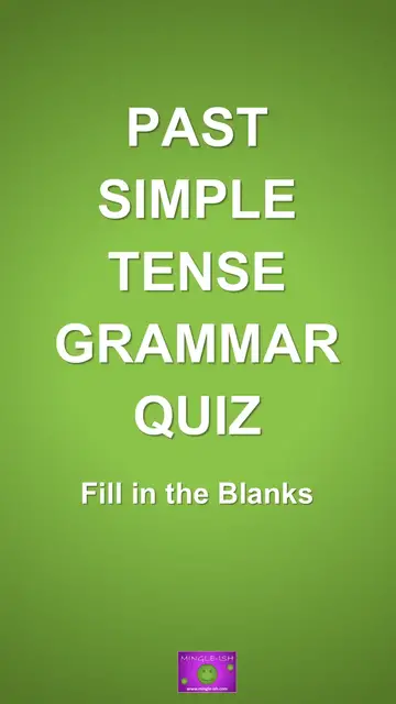 Video thumbnail for Past Simple Tense Grammar Quiz - Fill in the Blanks #1