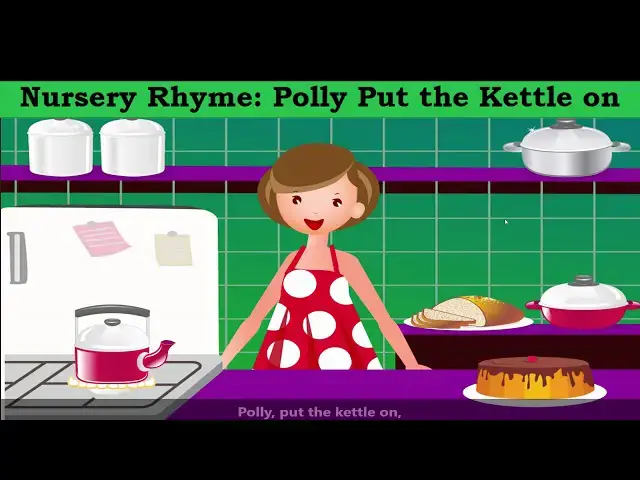 'Video thumbnail for Nursery Rhyme | Polly Put the Kettle On with Lyrics'