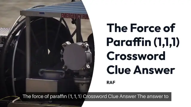 Video thumbnail for The force of paraffin (1,1,1) Crossword Clue Puzzle Answer from November 26, 2024