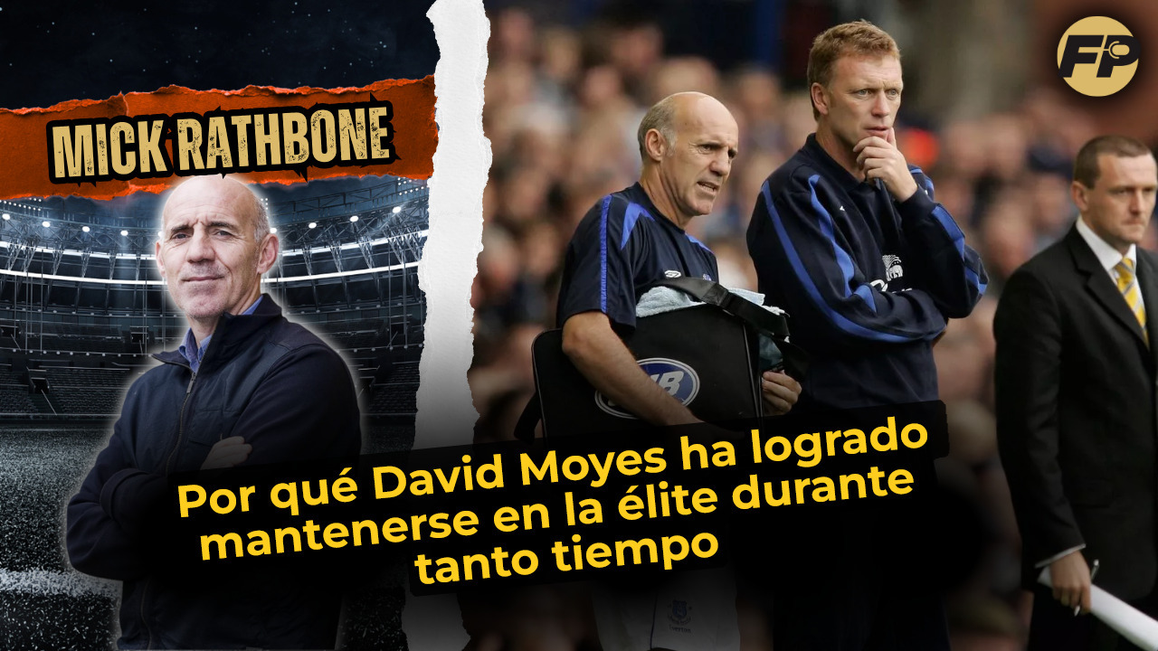 Video thumbnail for Mick Rathbone: Por qué David Moyes ha logrado mantenerse en la élite durante tanto tiempo