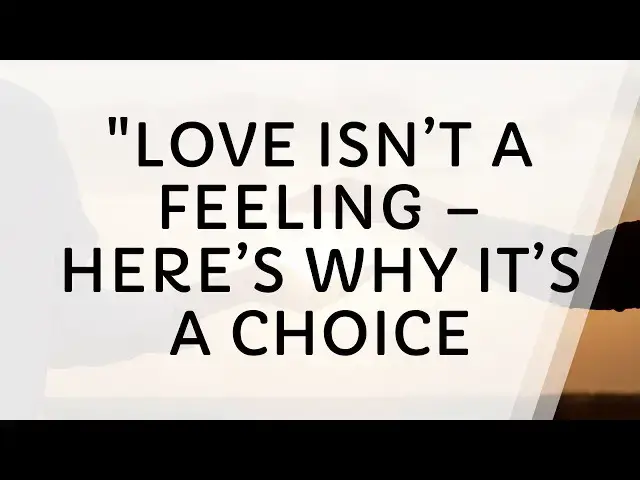 Video thumbnail for Love Is a Choice: Here’s the Secret to Making It Last