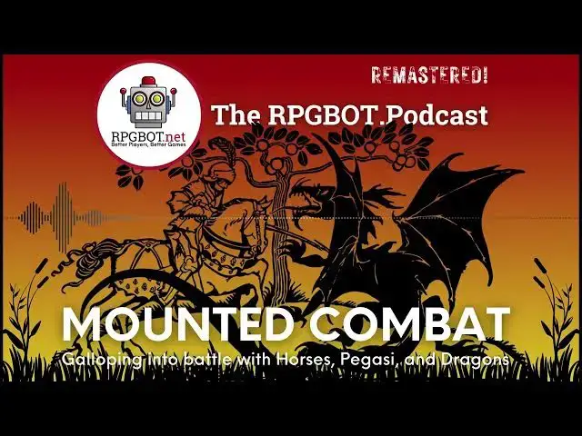 'Video thumbnail for Mounted Combat (Remastered!): Galloping into Battle - RPGBOT.Podcast S4E5'