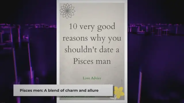 'Video thumbnail for 10 very good reasons why you shouldn’t date a Pisces man'