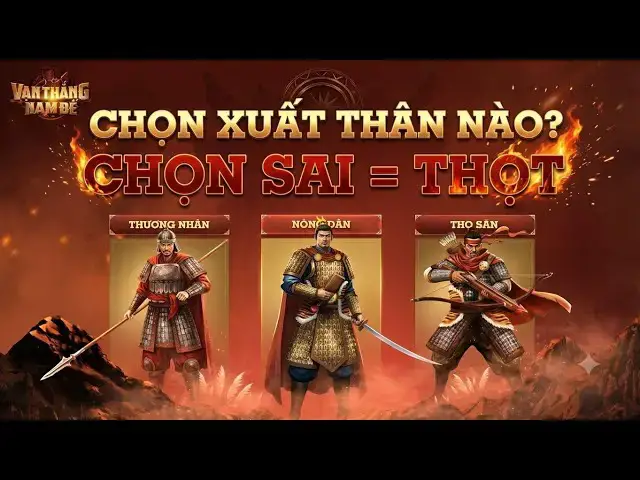 Video thumbnail for Vạn Thắng Nam Đế: Chọn XUẤT THÂN Nào Ngày Đầu Open Beta?