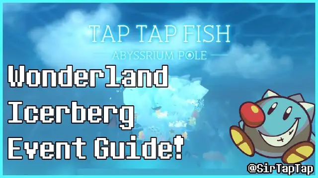 Video thumbnail for Tap Tap Fish AbyssRium Pole |  Wonderland Iceberg Event Guide