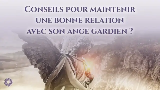 Video thumbnail for 👼 CONSEILS POUR MAINTENIR UNE BONNE RELATION AVEC SON ANGE GARDIEN
