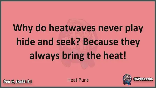 Video thumbnail for Heat - Jokes, Puns, Wordplays, and Laughter