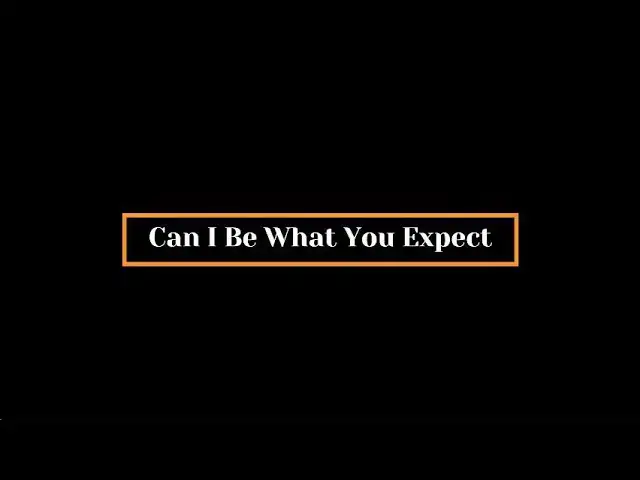 'Video thumbnail for Can I Be What You Expect'