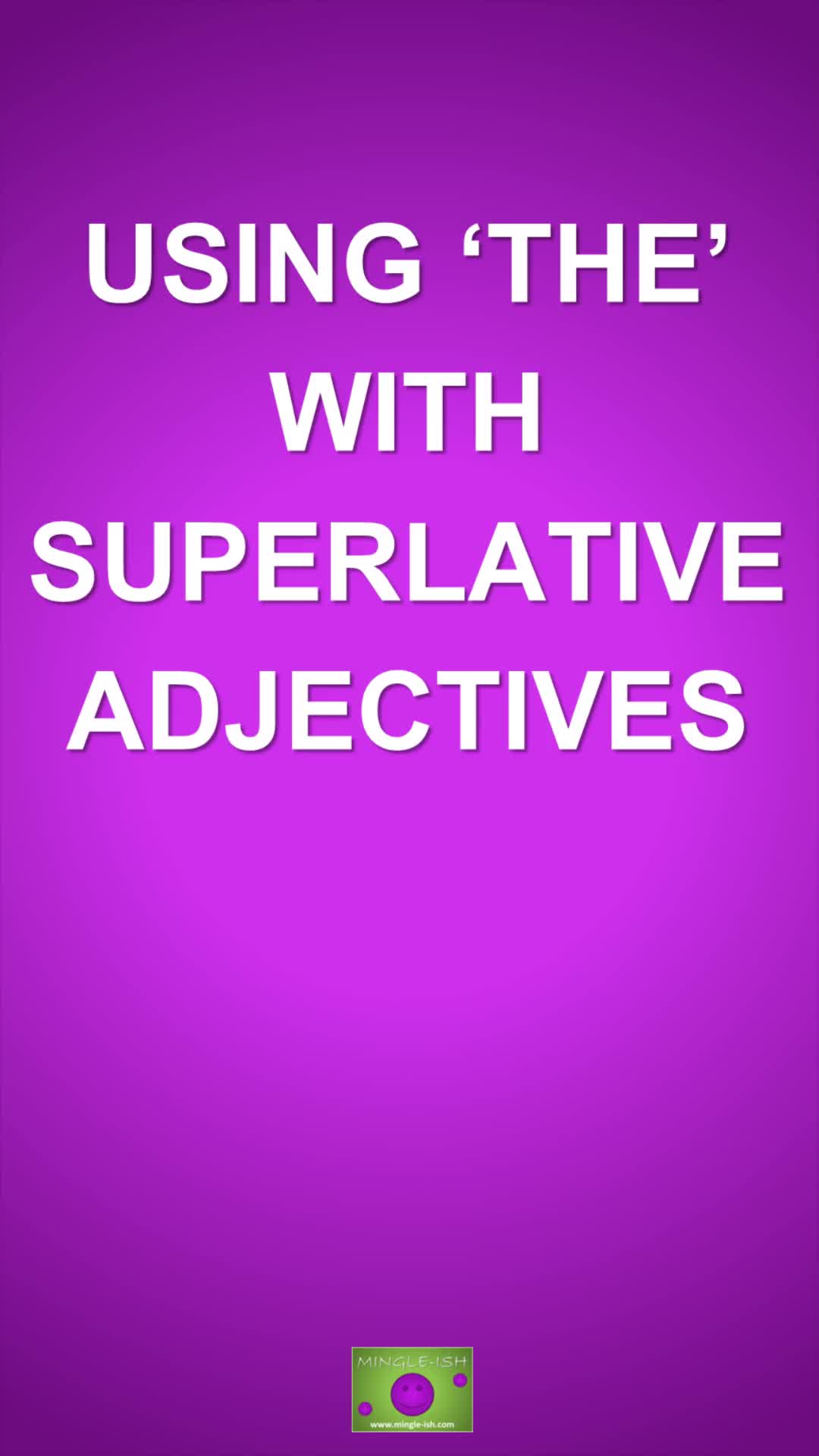 Video thumbnail for Using 'the' with Superlative Adjectives