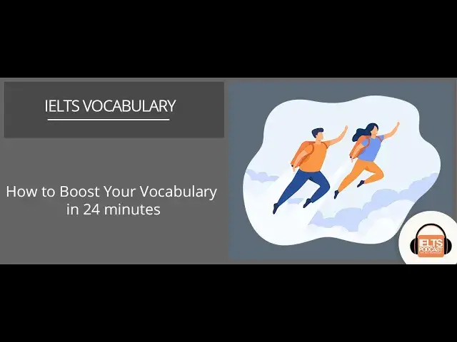 Video thumbnail for HOW TO BOOST YOUR VOCABULARY IN 24 MINUTES
