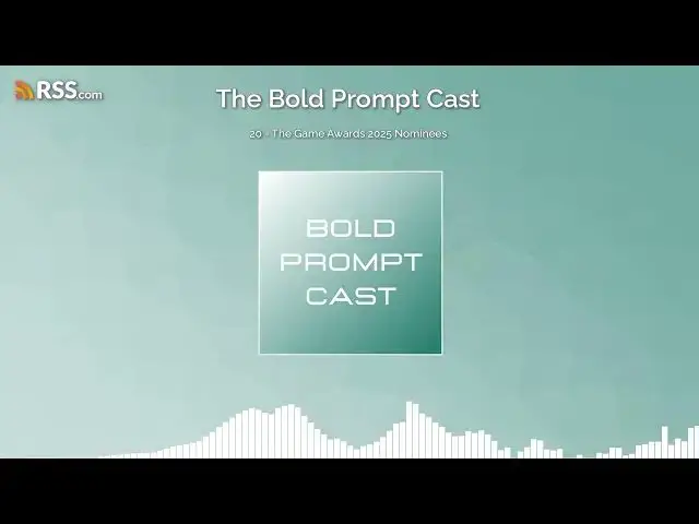 Video thumbnail for The Bold Prompt Cast 20 - The Game Awards 2025 Nominees