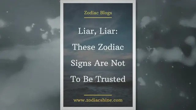 'Video thumbnail for Liar Zodiac Signs Are Not To Be Trusted'