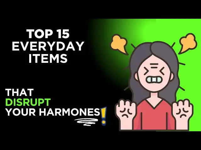 'Video thumbnail for Top 15 Everyday Items That Disrupt Your Hormones (And How to Avoid Them) ⚠️🧴🥤'