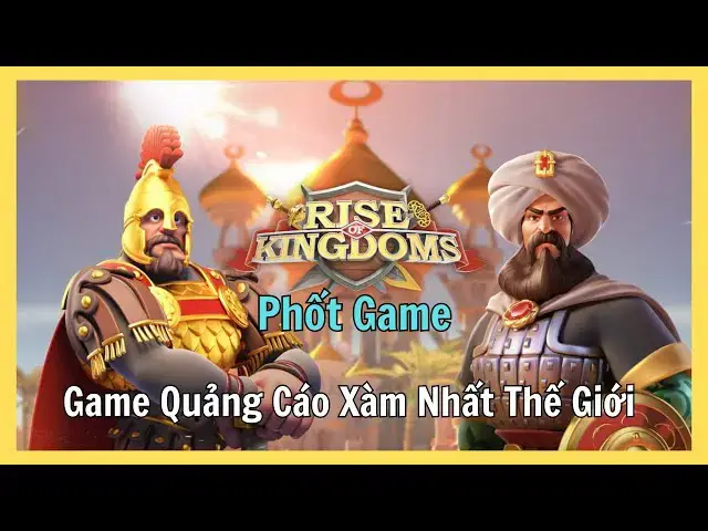 'Video thumbnail for [Phốt Game] Rise of Kingdoms: Siêu Phẩm Quảng Cáo Xàm Nhất Thế Giới, Game Chỉ Dành Cho Người Có Tiền'