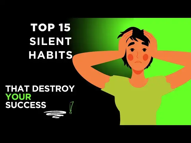 'Video thumbnail for Top 15 Silent Habits That Secretly Destroy Your Success'